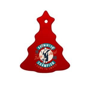 Badminton Champion Train Hard Ceramic Tree Ornament