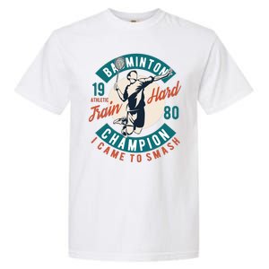 Badminton Champion Train Hard Garment-Dyed Heavyweight T-Shirt