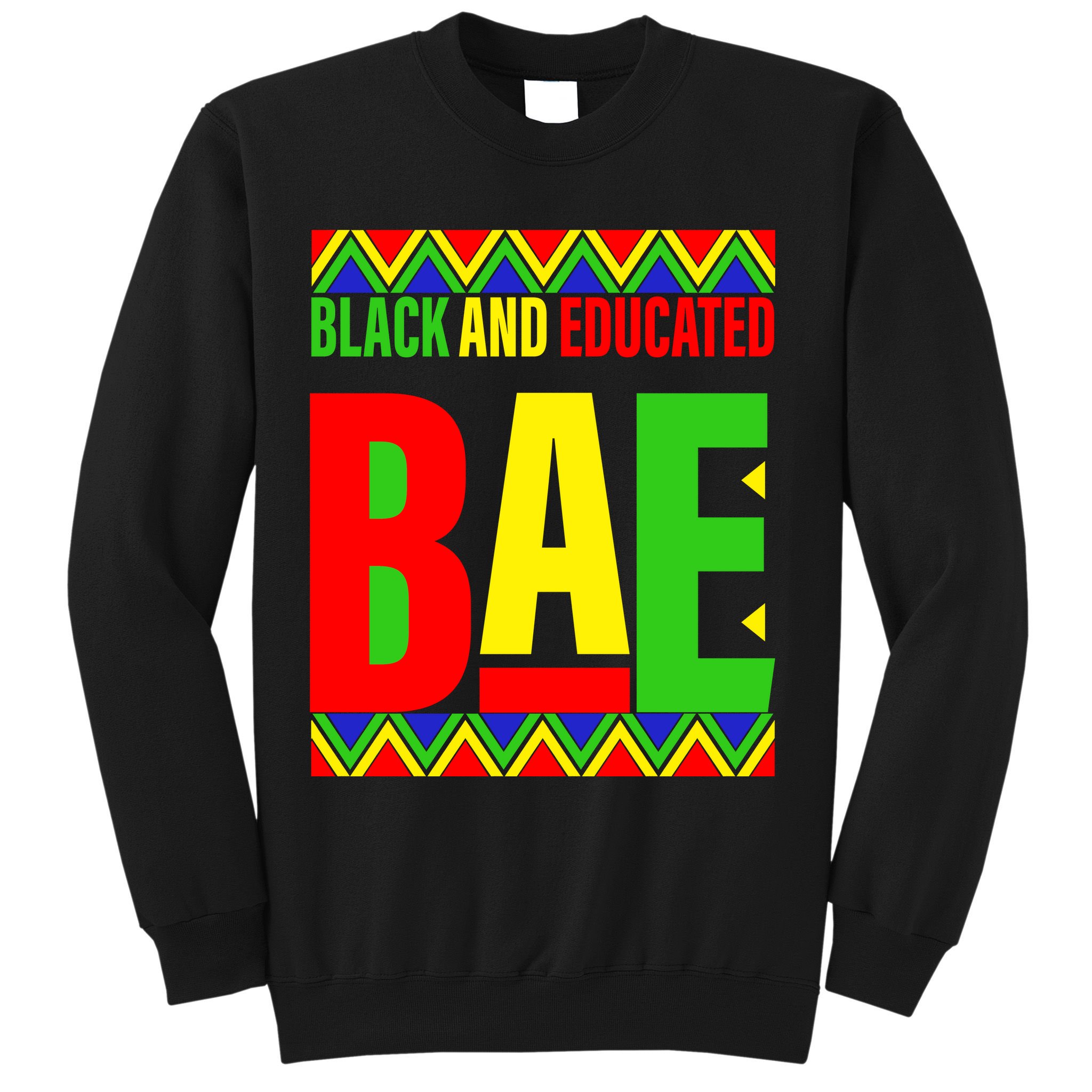 Bae Black And Educated Proud African Sweatshirt