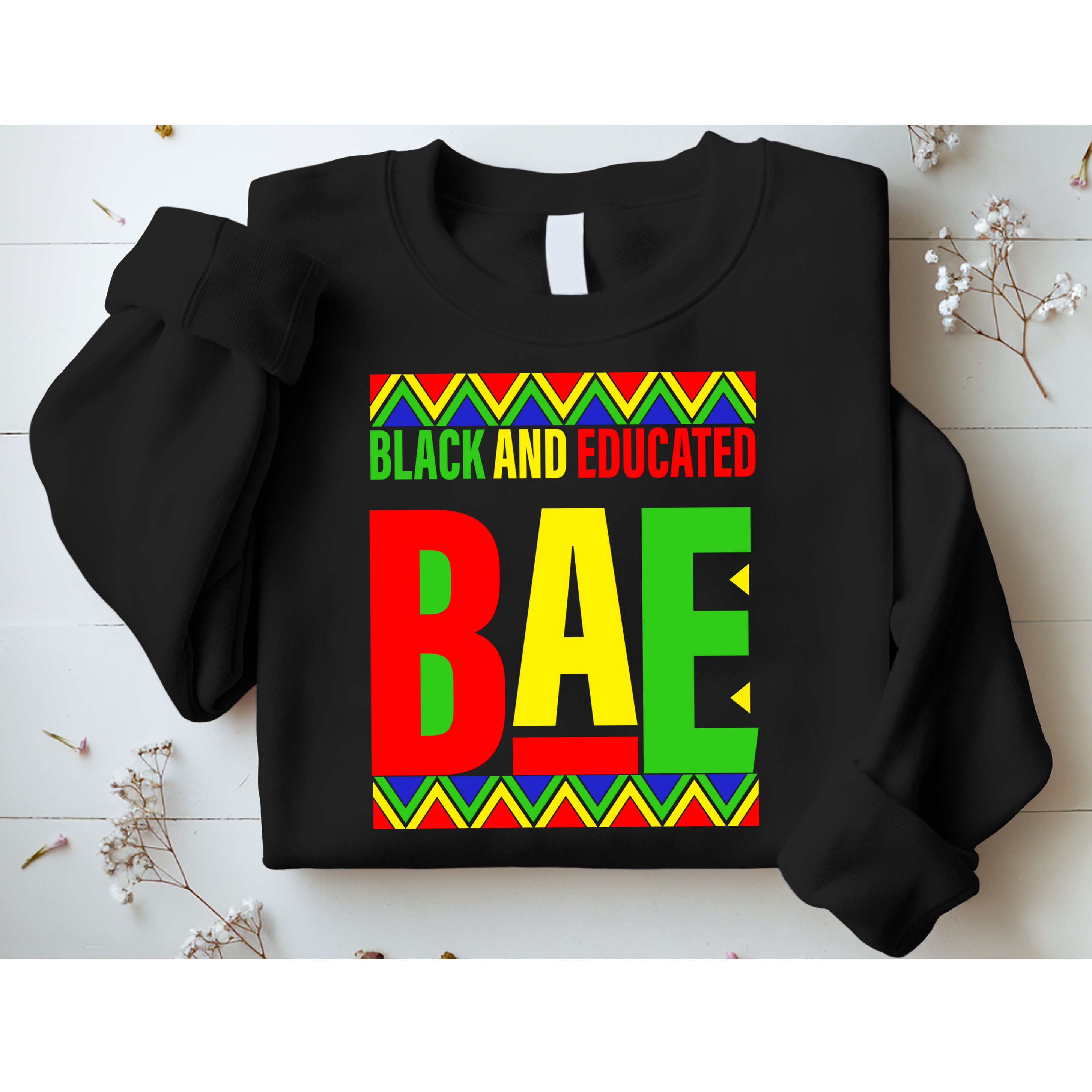 Bae Black And Educated Proud African Sweatshirt