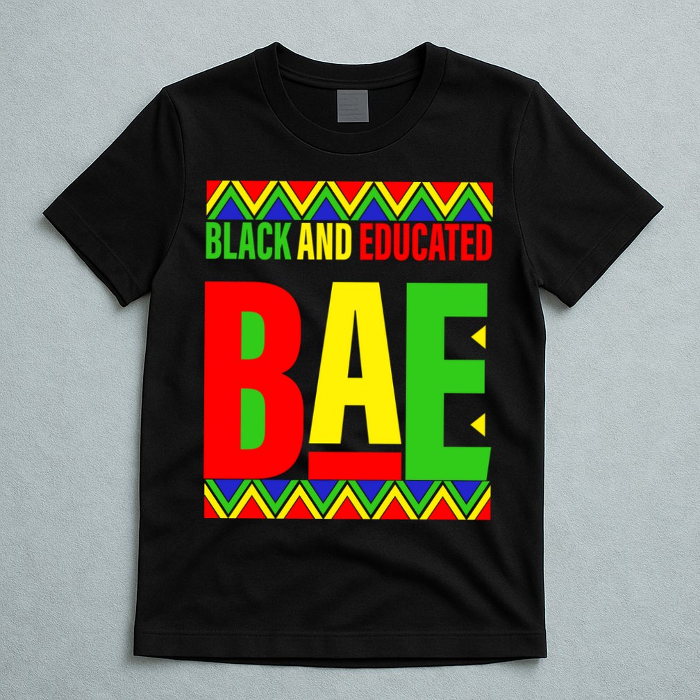 Bae Black And Educated Proud African T-Shirt