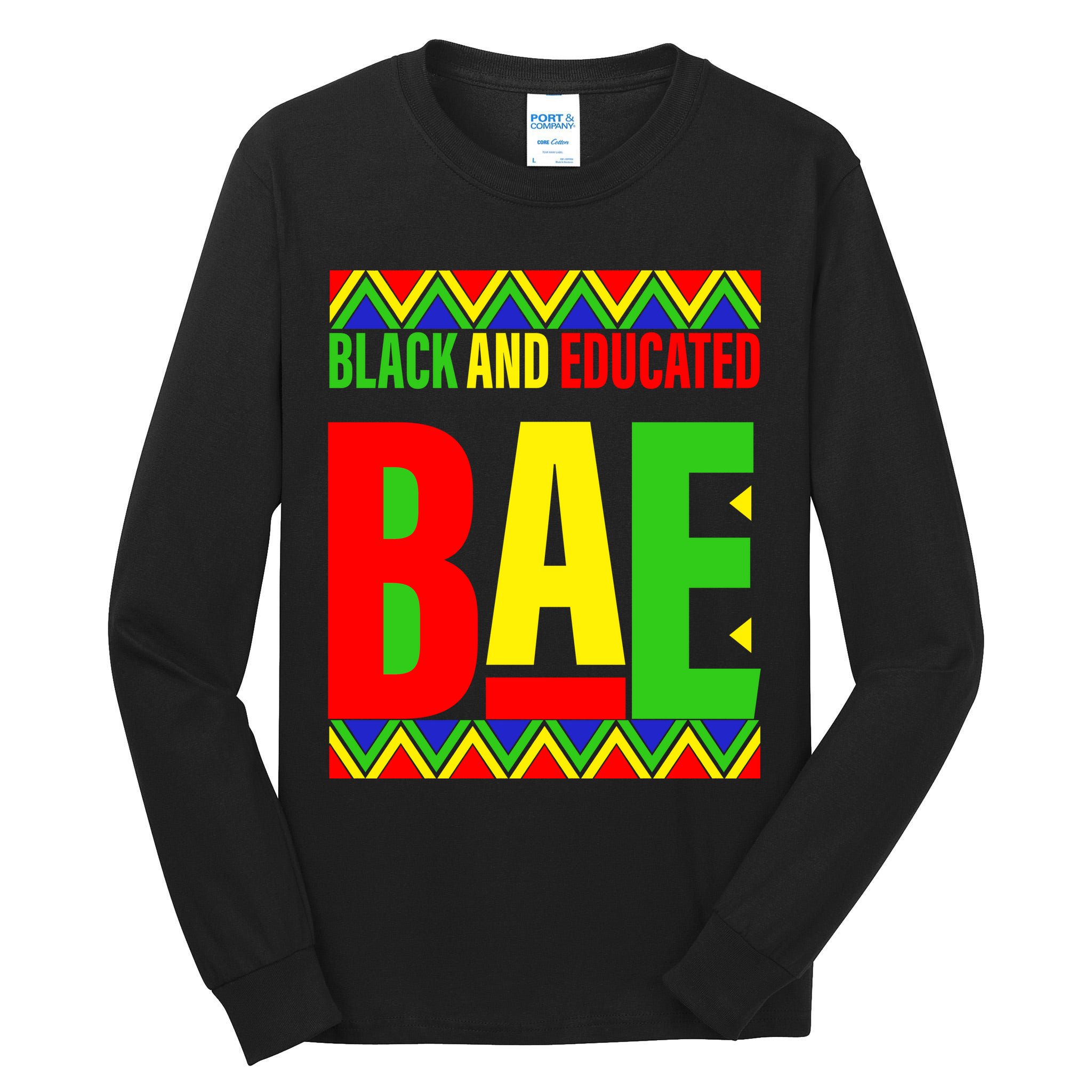 Bae Black And Educated Proud African Tall Long Sleeve T-Shirt