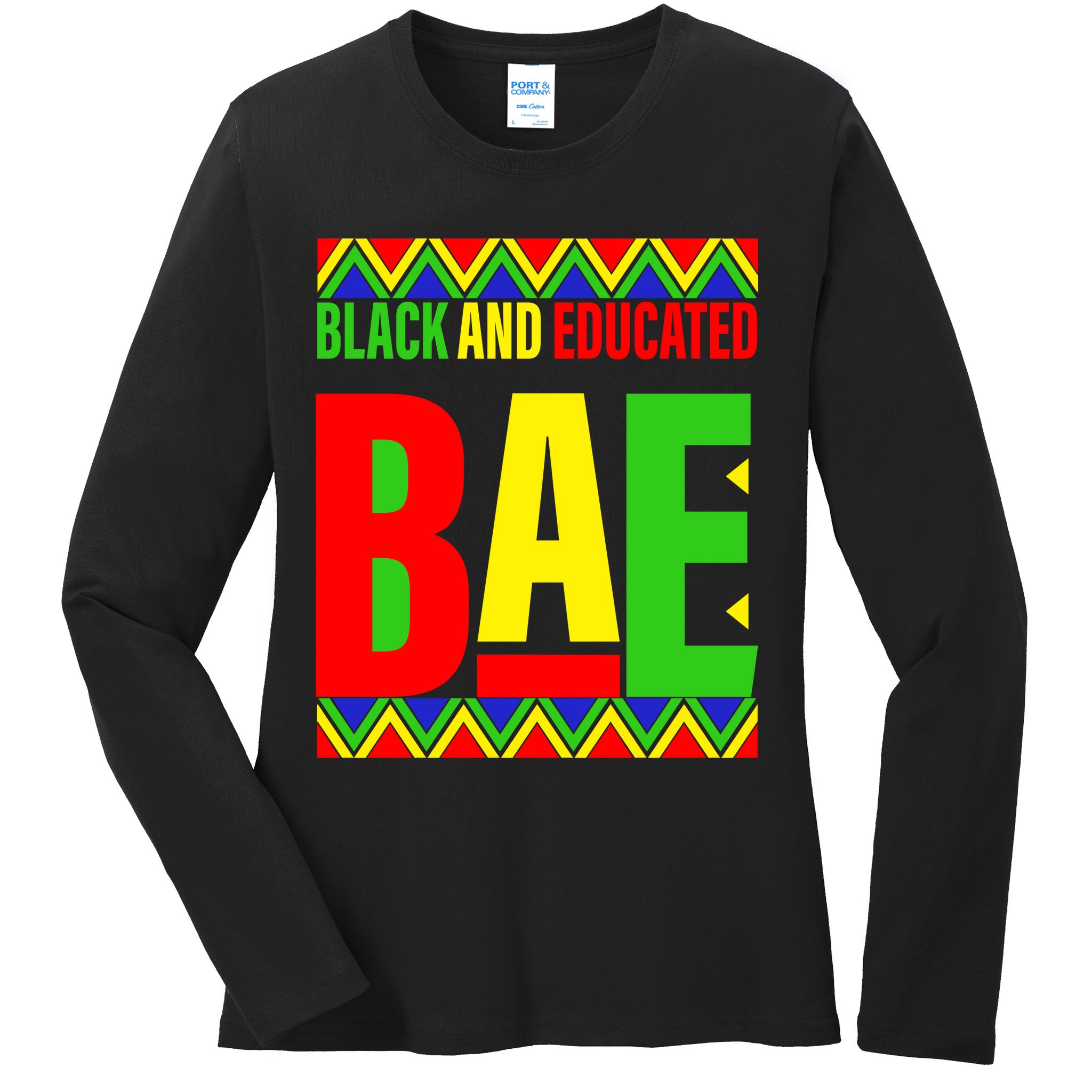 Bae Black And Educated Proud African Ladies Long Sleeve Shirt