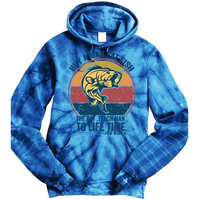 Buy A Eat Fish The Day Teach To Life Time Joe Biden Funny Gift Tie Dye Hoodie