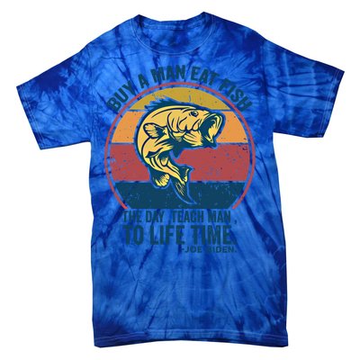 Buy A Eat Fish The Day Teach To Life Time Joe Biden Funny Gift Tie-Dye T-Shirt