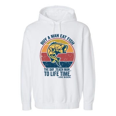 Buy A Eat Fish The Day Teach To Life Time Joe Biden Funny Gift Garment-Dyed Fleece Hoodie