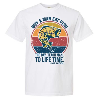 Buy A Eat Fish The Day Teach To Life Time Joe Biden Funny Gift Garment-Dyed Heavyweight T-Shirt