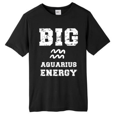 Big Aquarius Energy January February Birthday Zodiac Funny Gift Tall Fusion ChromaSoft Performance T-Shirt