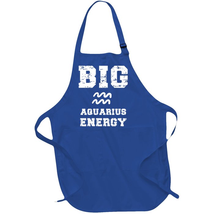 Big Aquarius Energy January February Birthday Zodiac Funny Gift Full-Length Apron With Pockets