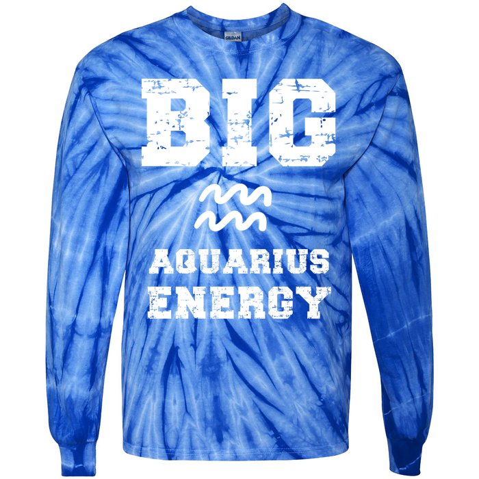 Big Aquarius Energy January February Birthday Zodiac Funny Gift Tie-Dye Long Sleeve Shirt