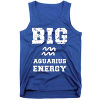 Big Aquarius Energy January February Birthday Zodiac Funny Gift Tank Top