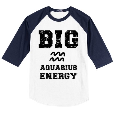 Big Aquarius Energy January February Birthday Zodiac Funny Gift Baseball Sleeve Shirt