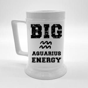 Big Aquarius Energy January February Birthday Zodiac Funny Gift Beer Stein