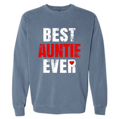 Best Auntie Ever Valentines Day Auntie Mothers Day Cute Gift Garment-Dyed Sweatshirt