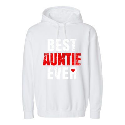 Best Auntie Ever Valentines Day Auntie Mothers Day Cute Gift Garment-Dyed Fleece Hoodie