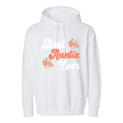 Best Auntie Ever Niece Nephew Aunt Gift Garment-Dyed Fleece Hoodie