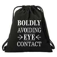 Boldly Avoiding Eye Contact Funny Introvert Drawstring Bag