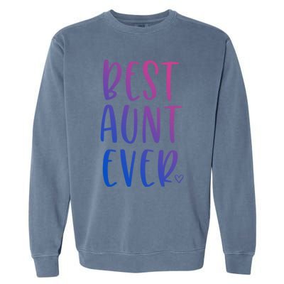 Best Aunt Ever Auntie Gift Garment-Dyed Sweatshirt