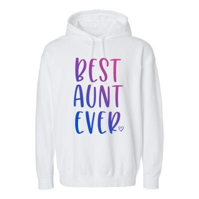 Best Aunt Ever Auntie Gift Garment-Dyed Fleece Hoodie