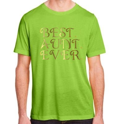 Best Aunt Ever For Favorite Auntie Gift Adult ChromaSoft Performance T-Shirt