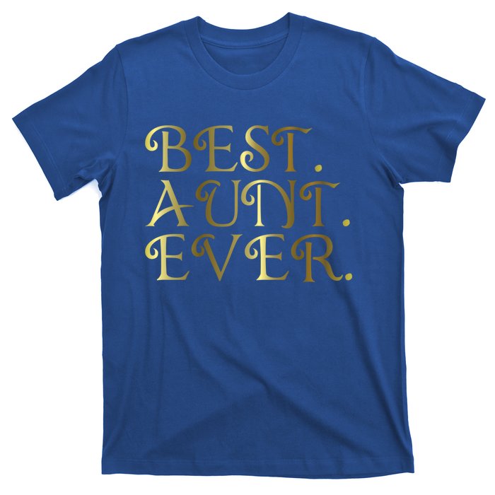 Best Aunt Ever For Favorite Auntie Gift T-Shirt