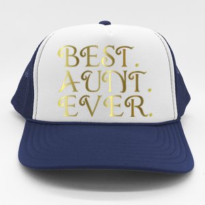 Best Aunt Ever For Favorite Auntie Gift Trucker Hat