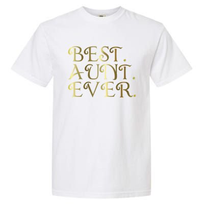 Best Aunt Ever For Favorite Auntie Gift Garment-Dyed Heavyweight T-Shirt