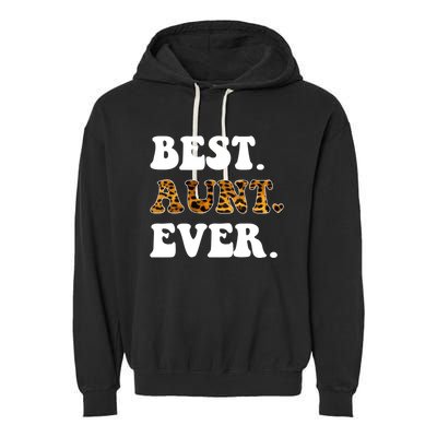 Best Aunt Ever Leopard Funny Auntie Mothers Day Cool Gift Garment-Dyed Fleece Hoodie