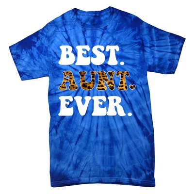 Best Aunt Ever Leopard Funny Auntie Mothers Day Cool Gift Tie-Dye T-Shirt