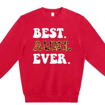 Best Aunt Ever Leopard Funny Auntie Mothers Day Cool Gift Premium Crewneck Sweatshirt