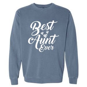 Best Aunt Ever New Auntie Funny Gift Best Great Blessed Auntie Great Gift Garment-Dyed Sweatshirt