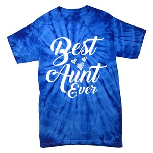 Best Aunt Ever New Auntie Funny Gift Best Great Blessed Auntie Great Gift Tie-Dye T-Shirt