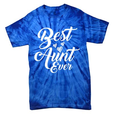 Best Aunt Ever New Auntie Funny Gift Best Great Blessed Auntie Great Gift Tie-Dye T-Shirt