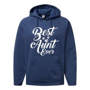 Best Aunt Ever New Auntie Funny Gift Best Great Blessed Auntie Great Gift Performance Fleece Hoodie