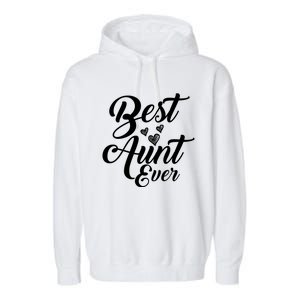 Best Aunt Ever New Auntie Funny Gift Best Great Blessed Auntie Great Gift Garment-Dyed Fleece Hoodie