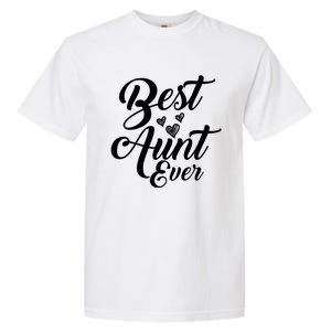 Best Aunt Ever New Auntie Funny Gift Best Great Blessed Auntie Great Gift Garment-Dyed Heavyweight T-Shirt