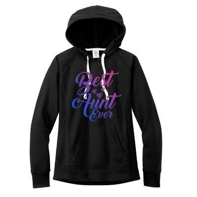 Best Aunt Ever New Auntie Funny Gift Best Great Blessed Auntie Gift Women's Fleece Hoodie