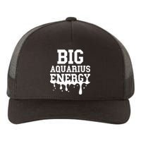 Big Aquarius Energy Zodiac Sign Drip Birthday Yupoong Adult 5-Panel Trucker Hat