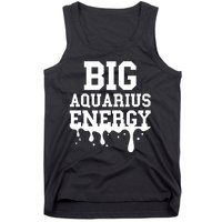 Big Aquarius Energy Zodiac Sign Drip Birthday Tank Top