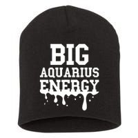 Big Aquarius Energy Zodiac Sign Drip Birthday Short Acrylic Beanie