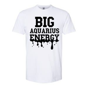 Big Aquarius Energy Zodiac Sign Drip Birthday Softstyle CVC T-Shirt