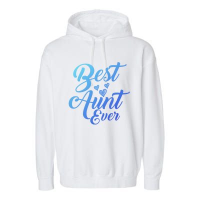 Best Aunt Ever New Auntie Funny Gift Best Great Blessed Auntie Meaningful Gift Garment-Dyed Fleece Hoodie