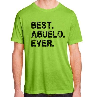 Best Abuelo Ever Funny Fathers Day Birthday Present Abuelo Meaningful Gift Adult ChromaSoft Performance T-Shirt