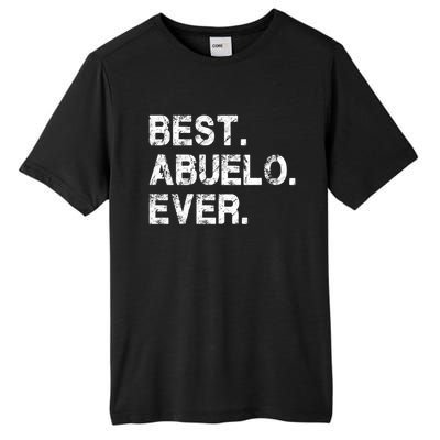 Best Abuelo Ever Funny Fathers Day Birthday Present Abuelo Meaningful Gift Tall Fusion ChromaSoft Performance T-Shirt