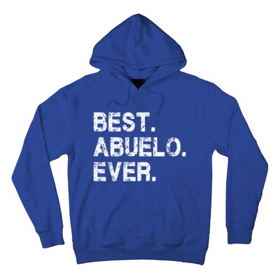 Best Abuelo Ever Funny Fathers Day Birthday Present Abuelo Meaningful Gift Hoodie