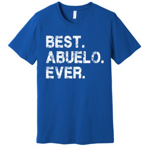 Best Abuelo Ever Funny Fathers Day Birthday Present Abuelo Meaningful Gift Premium T-Shirt