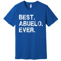 Best Abuelo Ever Funny Fathers Day Birthday Present Abuelo Meaningful Gift Premium T-Shirt