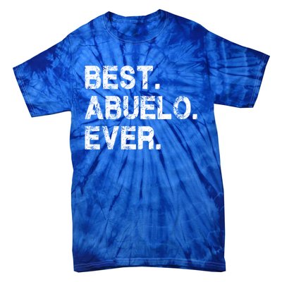 Best Abuelo Ever Funny Fathers Day Birthday Present Abuelo Meaningful Gift Tie-Dye T-Shirt