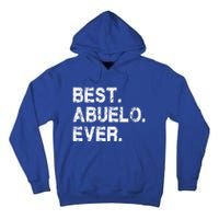 Best Abuelo Ever Funny Fathers Day Birthday Present Abuelo Meaningful Gift Tall Hoodie