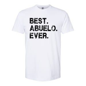 Best Abuelo Ever Funny Fathers Day Birthday Present Abuelo Meaningful Gift Softstyle CVC T-Shirt